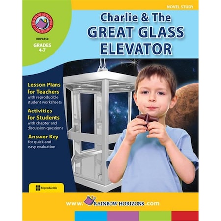 Rainbow Horizons Charlie and the Great Glass Elevator - Novel Study - Grade 4 to 7 A150